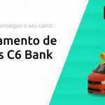 Financiamento de Veículos C6 Bank: Descubra Como Conseguir o Seu Carro