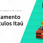 Financiamento de Veículos Itaú: Descubra Como Conseguir o Seu Carro