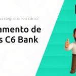 Financiamento de Veículos C6 Bank: Descubra Como Conseguir o Seu Carro