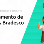 Financiamento de Veículos Bradesco: Descubra Como Conseguir o Seu Carro