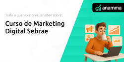 Curso de Marketing Digital Sebrae: Tudo o Que Você Precisa Saber