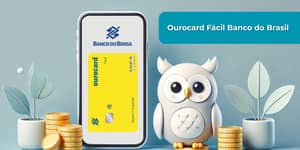 Ourocard Fácil Banco do Brasil: Veja tudo o que você precisa saber