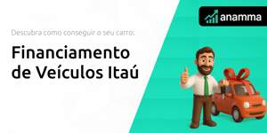 Financiamento de Veículos Itaú: Descubra Como Conseguir o Seu Carro