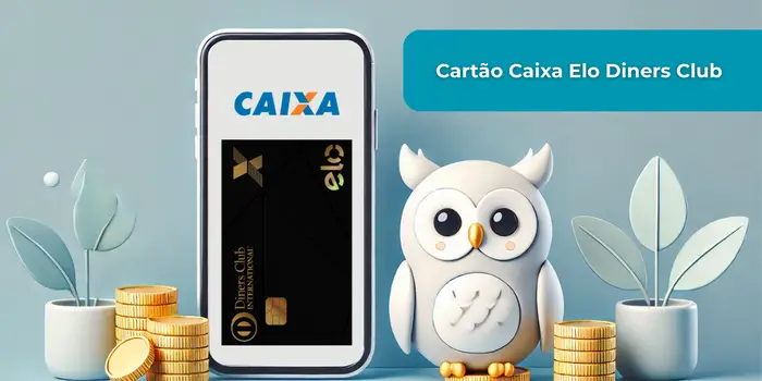 Cartão Caixa Elo Diners Club: Veja tudo o que você precisa saber