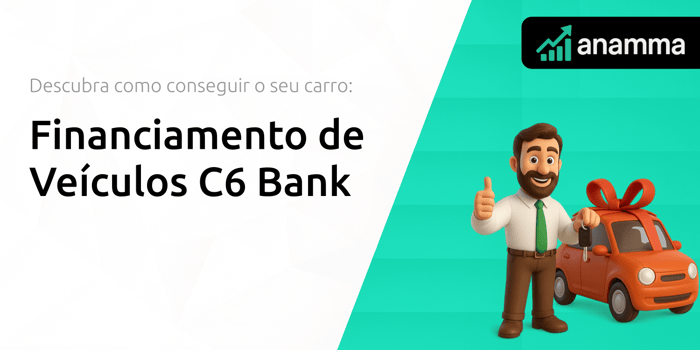 Financiamento de Veículos C6 Bank: Descubra Como Conseguir o Seu Carro